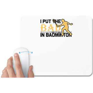                       UDNAG White Mousepad 'Badminton | I put' for Computer / PC / Laptop [230 x 200 x 5mm]                                              