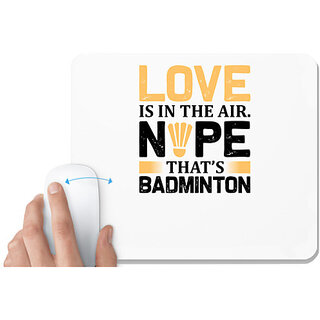                       UDNAG White Mousepad 'Badminton | Love copy' for Computer / PC / Laptop [230 x 200 x 5mm]                                              