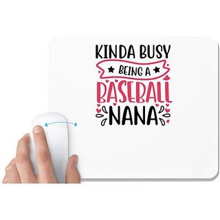                       UDNAG White Mousepad 'Baseball | kinda busy being a baseball nana' for Computer / PC / Laptop [230 x 200 x 5mm]                                              
