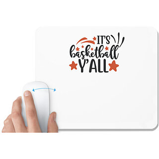                       UDNAG White Mousepad 'Basketball | it'a basketball y'all' for Computer / PC / Laptop [230 x 200 x 5mm]                                              