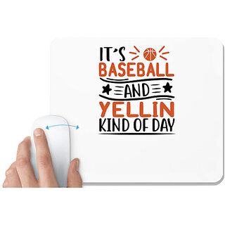                       UDNAG White Mousepad 'Baseball | its baseball and yellin kind of day2' for Computer / PC / Laptop [230 x 200 x 5mm]                                              