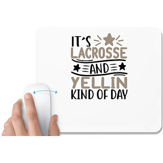                       UDNAG White Mousepad 'Lacrosse | its lacrosse and yellin kind of day' for Computer / PC / Laptop [230 x 200 x 5mm]                                              