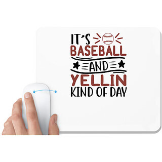                       UDNAG White Mousepad 'Baseball | its baseball and yellin kind of day' for Computer / PC / Laptop [230 x 200 x 5mm]                                              