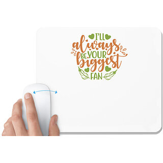                       UDNAG White Mousepad 'Your Fan | ill always be your biggest fan' for Computer / PC / Laptop [230 x 200 x 5mm]                                              