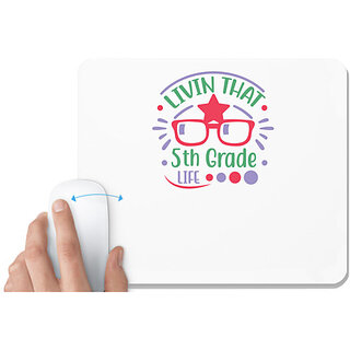                       UDNAG White Mousepad 'Teacher Student | Livin that 5th grade life' for Computer / PC / Laptop [230 x 200 x 5mm]                                              