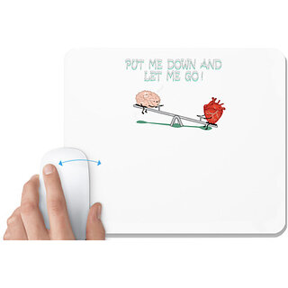                       UDNAG White Mousepad 'Heart Brain | Put me down and let me go' for Computer / PC / Laptop [230 x 200 x 5mm]                                              