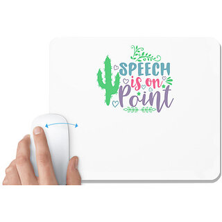                      UDNAG White Mousepad 'Speech | speech is on point' for Computer / PC / Laptop [230 x 200 x 5mm]                                              