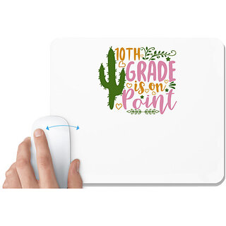                       UDNAG White Mousepad 'Teacher Student | 10th grade is on point' for Computer / PC / Laptop [230 x 200 x 5mm]                                              