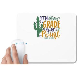                       UDNAG White Mousepad 'Teacher Student | 9th grade is on point' for Computer / PC / Laptop [230 x 200 x 5mm]                                              