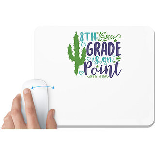                      UDNAG White Mousepad 'Teacher Student | 8th grade is on point' for Computer / PC / Laptop [230 x 200 x 5mm]                                              