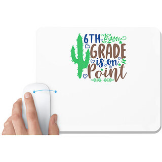                       UDNAG White Mousepad 'Teacher Student | 6th grade is on point' for Computer / PC / Laptop [230 x 200 x 5mm]                                              