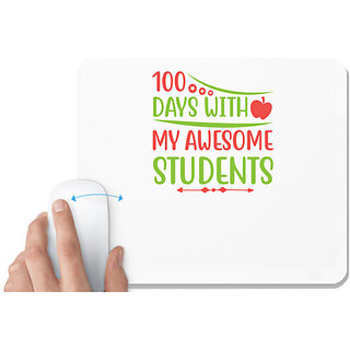                       UDNAG White Mousepad 'Teacher Student | 100 days with my awesome students' for Computer / PC / Laptop [230 x 200 x 5mm]                                              