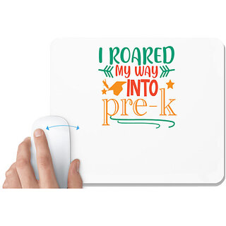                       UDNAG White Mousepad 'Teacher Student | I roared my way into pre-kkkk' for Computer / PC / Laptop [230 x 200 x 5mm]                                              