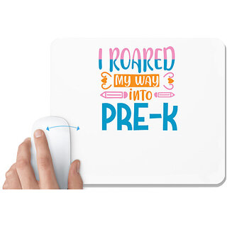                       UDNAG White Mousepad 'Teacher Student | I roared my way into pre-k' for Computer / PC / Laptop [230 x 200 x 5mm]                                              