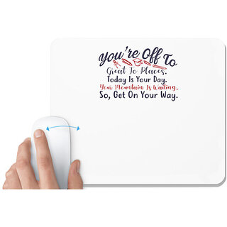                       UDNAG White Mousepad 'Today is your day so get on your way | Dr. Seuss' for Computer / PC / Laptop [230 x 200 x 5mm]                                              