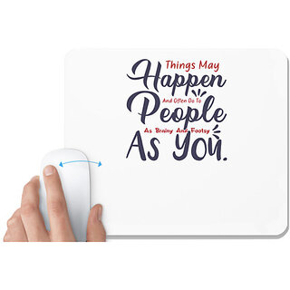                      UDNAG White Mousepad 'Things may happen people as you | Dr. Seuss' for Computer / PC / Laptop [230 x 200 x 5mm]                                              