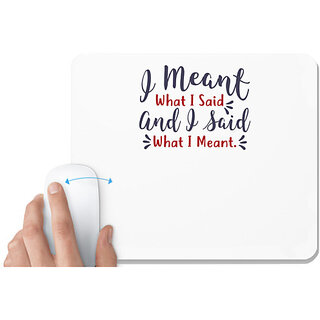                       UDNAG White Mousepad 'I meant and i said what i meant | Dr. Seuss' for Computer / PC / Laptop [230 x 200 x 5mm]                                              