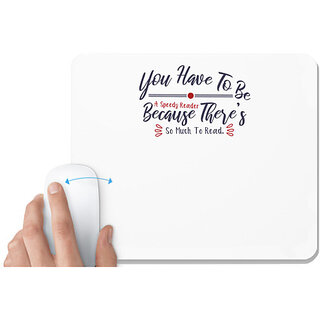                       UDNAG White Mousepad 'You have to be speedy reader | Dr. Seuss' for Computer / PC / Laptop [230 x 200 x 5mm]                                              