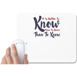                       UDNAG White Mousepad 'It is better to know how to learn | Dr. Seuss' for Computer / PC / Laptop [230 x 200 x 5mm]                                              