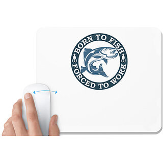                       UDNAG White Mousepad 'Fishing | Born to fish' for Computer / PC / Laptop [230 x 200 x 5mm]                                              