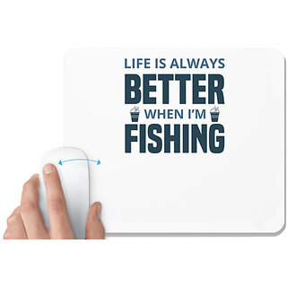                       UDNAG White Mousepad 'Fishing | Life is always better' for Computer / PC / Laptop [230 x 200 x 5mm]                                              