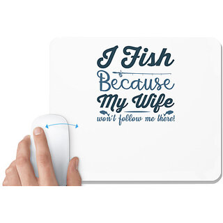                       UDNAG White Mousepad 'Fishing | I fish because' for Computer / PC / Laptop [230 x 200 x 5mm]                                              