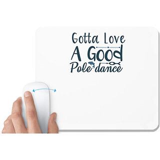                       UDNAG White Mousepad 'Fishing | Gotta love a good' for Computer / PC / Laptop [230 x 200 x 5mm]                                              