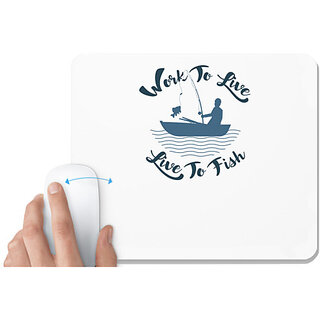                       UDNAG White Mousepad 'Fishing | Work to live' for Computer / PC / Laptop [230 x 200 x 5mm]                                              