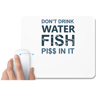                       UDNAG White Mousepad 'Fishing | Don't drink water' for Computer / PC / Laptop [230 x 200 x 5mm]                                              