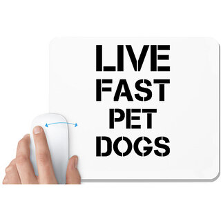                      UDNAG White Mousepad 'Dogs | Live fast pet dogs' for Computer / PC / Laptop [230 x 200 x 5mm]                                              