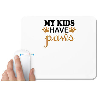                       UDNAG White Mousepad 'Dogs | My kids have paws' for Computer / PC / Laptop [230 x 200 x 5mm]                                              