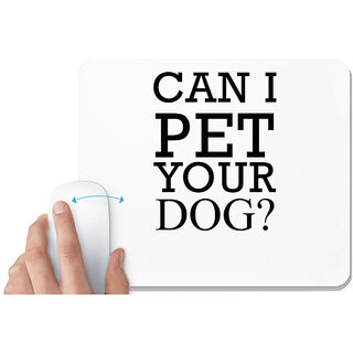                       UDNAG White Mousepad 'Dogs | Can I pet your dog ?' for Computer / PC / Laptop [230 x 200 x 5mm]                                              