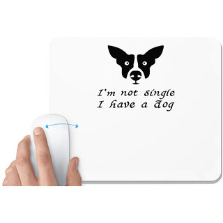                       UDNAG White Mousepad 'Dogs | I am not single i have dog' for Computer / PC / Laptop [230 x 200 x 5mm]                                              