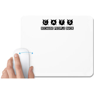                       UDNAG White Mousepad 'Cats | cats because people suck copy' for Computer / PC / Laptop [230 x 200 x 5mm]                                              