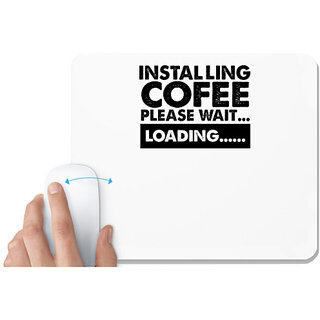                       UDNAG White Mousepad 'Coffee | installing cofee please wait' for Computer / PC / Laptop [230 x 200 x 5mm]                                              