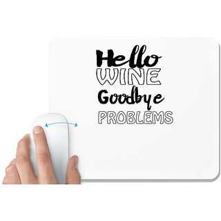                       UDNAG White Mousepad 'Wine | hello wine goodbye problems' for Computer / PC / Laptop [230 x 200 x 5mm]                                              