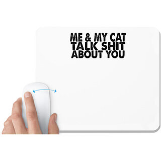                       UDNAG White Mousepad 'Cat | me & my cat talk shit about you' for Computer / PC / Laptop [230 x 200 x 5mm]                                              