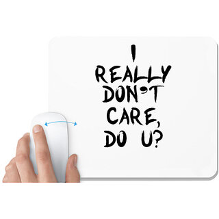                      UDNAG White Mousepad 'Care | i really don't care do u' for Computer / PC / Laptop [230 x 200 x 5mm]                                              