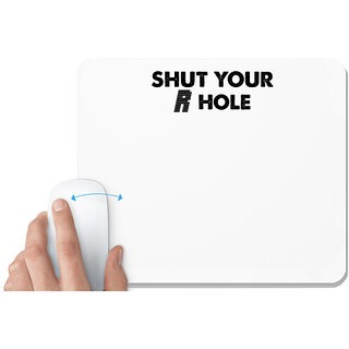                       UDNAG White Mousepad '| shut your r hole' for Computer / PC / Laptop [230 x 200 x 5mm]                                              
