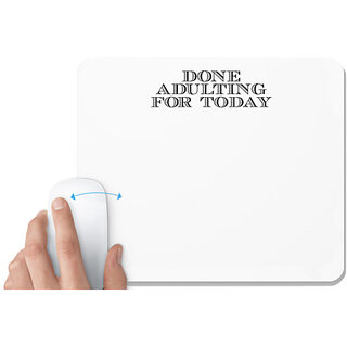                       UDNAG White Mousepad 'Adult | done adulting' for Computer / PC / Laptop [230 x 200 x 5mm]                                              