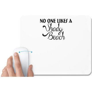                       UDNAG White Mousepad 'Beach | no one likes a shady beach' for Computer / PC / Laptop [230 x 200 x 5mm]                                              