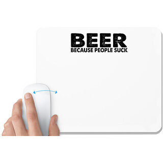                       UDNAG White Mousepad 'Beer | beer because people suck' for Computer / PC / Laptop [230 x 200 x 5mm]                                              