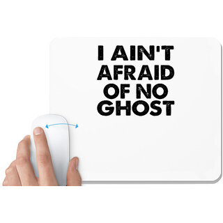                       UDNAG White Mousepad 'Ghost | i ain't afraid of no' for Computer / PC / Laptop [230 x 200 x 5mm]                                              