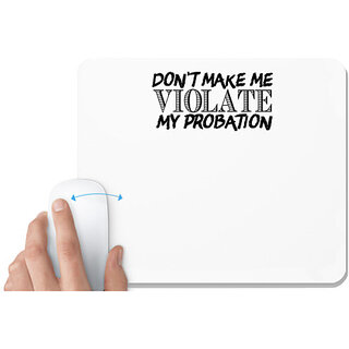                      UDNAG White Mousepad 'Violate | don't make me violate' for Computer / PC / Laptop [230 x 200 x 5mm]                                              