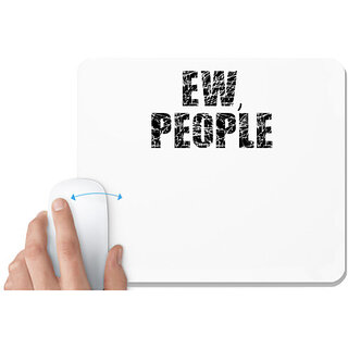                       UDNAG White Mousepad 'People | ew, people' for Computer / PC / Laptop [230 x 200 x 5mm]                                              