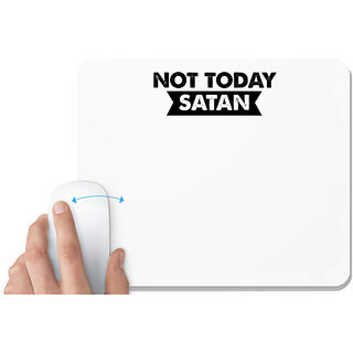                       UDNAG White Mousepad 'Today | not today satan' for Computer / PC / Laptop [230 x 200 x 5mm]                                              