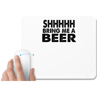                       UDNAG White Mousepad 'Beer | shhhhh bring me a beer' for Computer / PC / Laptop [230 x 200 x 5mm]                                              