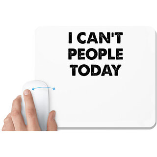                       UDNAG White Mousepad 'People | i can't people today' for Computer / PC / Laptop [230 x 200 x 5mm]                                              