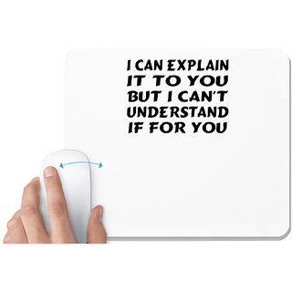                       UDNAG White Mousepad 'Understand explain | i can explain it to you' for Computer / PC / Laptop [230 x 200 x 5mm]                                              