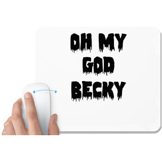                       UDNAG White Mousepad '| oh my becky copy' for Computer / PC / Laptop [230 x 200 x 5mm]                                              